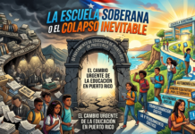 La Escuela Soberana o el Colapso Inevitable: El Dilema Urgente de la Educación Pública en Puerto Rico